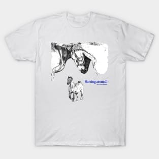 Horsing Around! T-Shirt